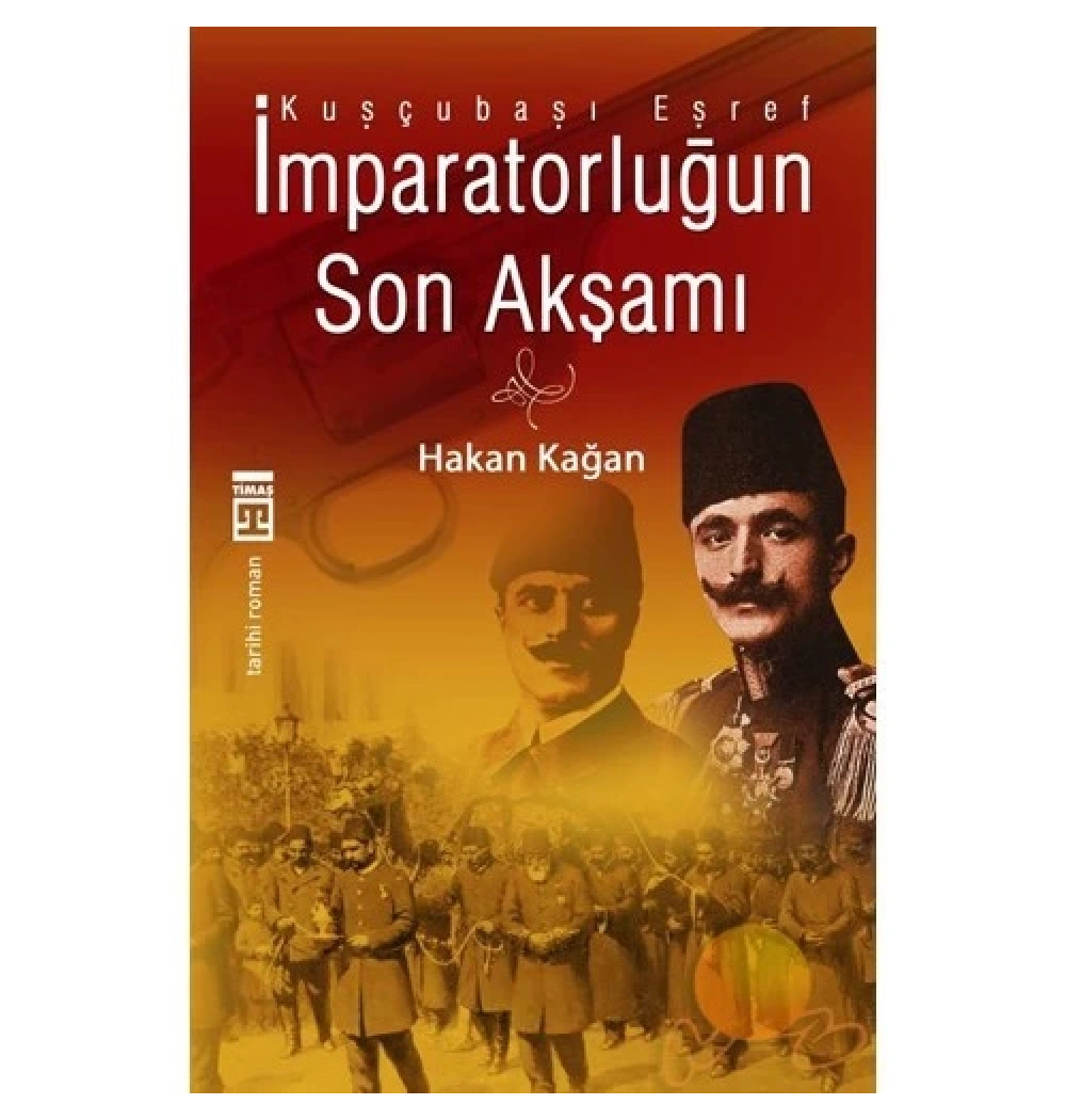 İmparatorluğun Son Akşamı - Hakan Kağan - Timaş