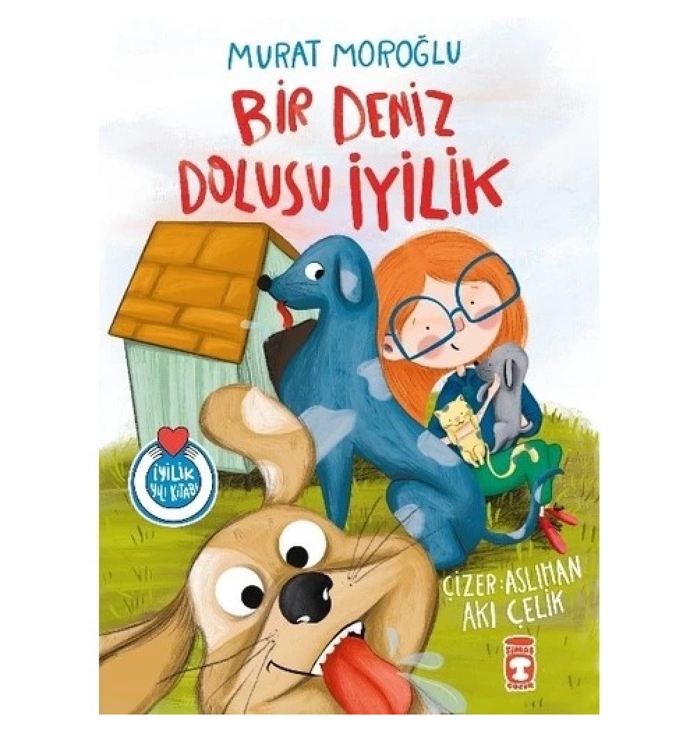 Bir Deniz Dolusu İyilik   Murat Moroğlu  1-2.Sınıf    Timaş Çocuk