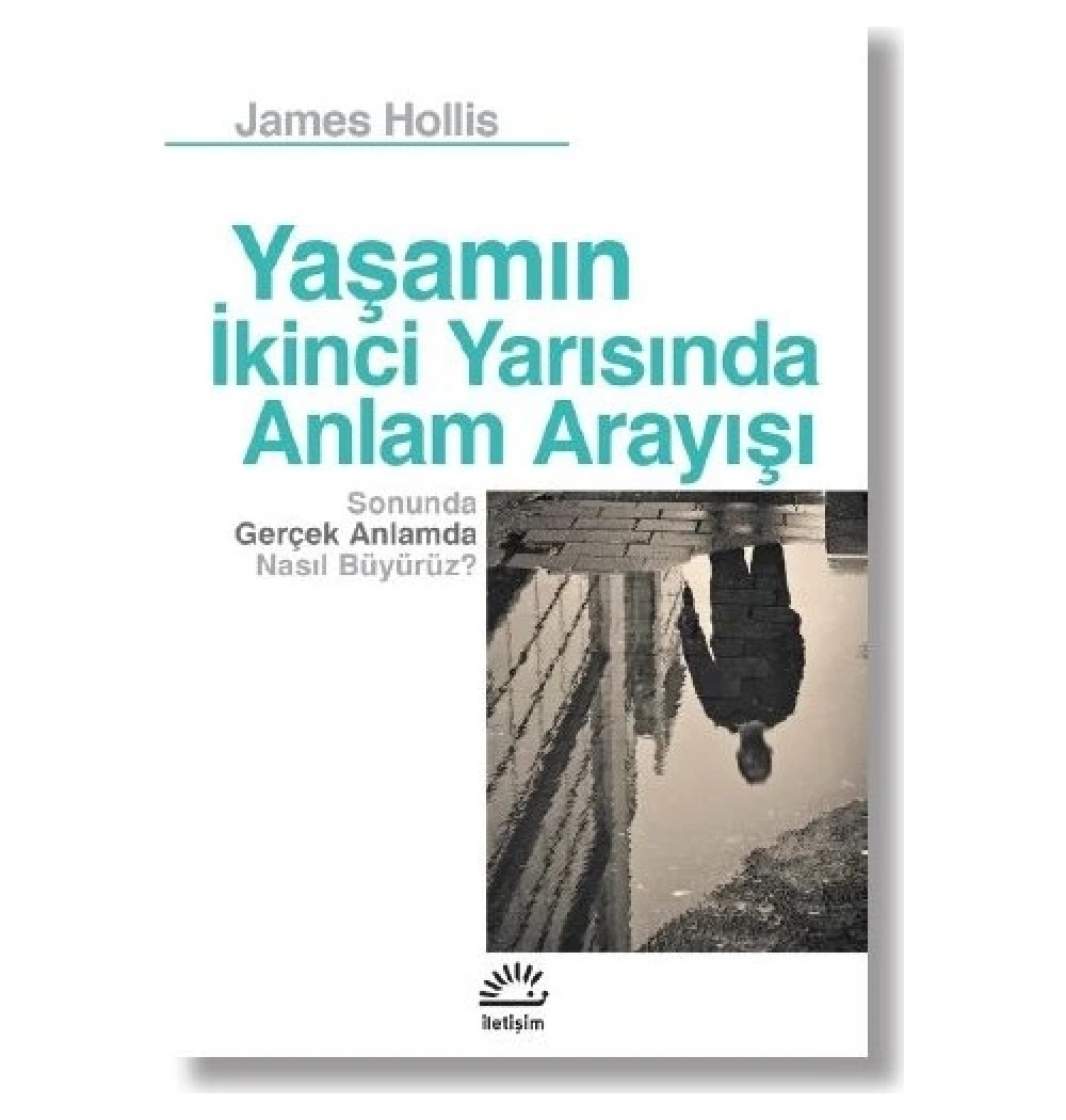 Yaşamın İkinci Yarısında Anlam Arayışı  James Hollis  İletişim