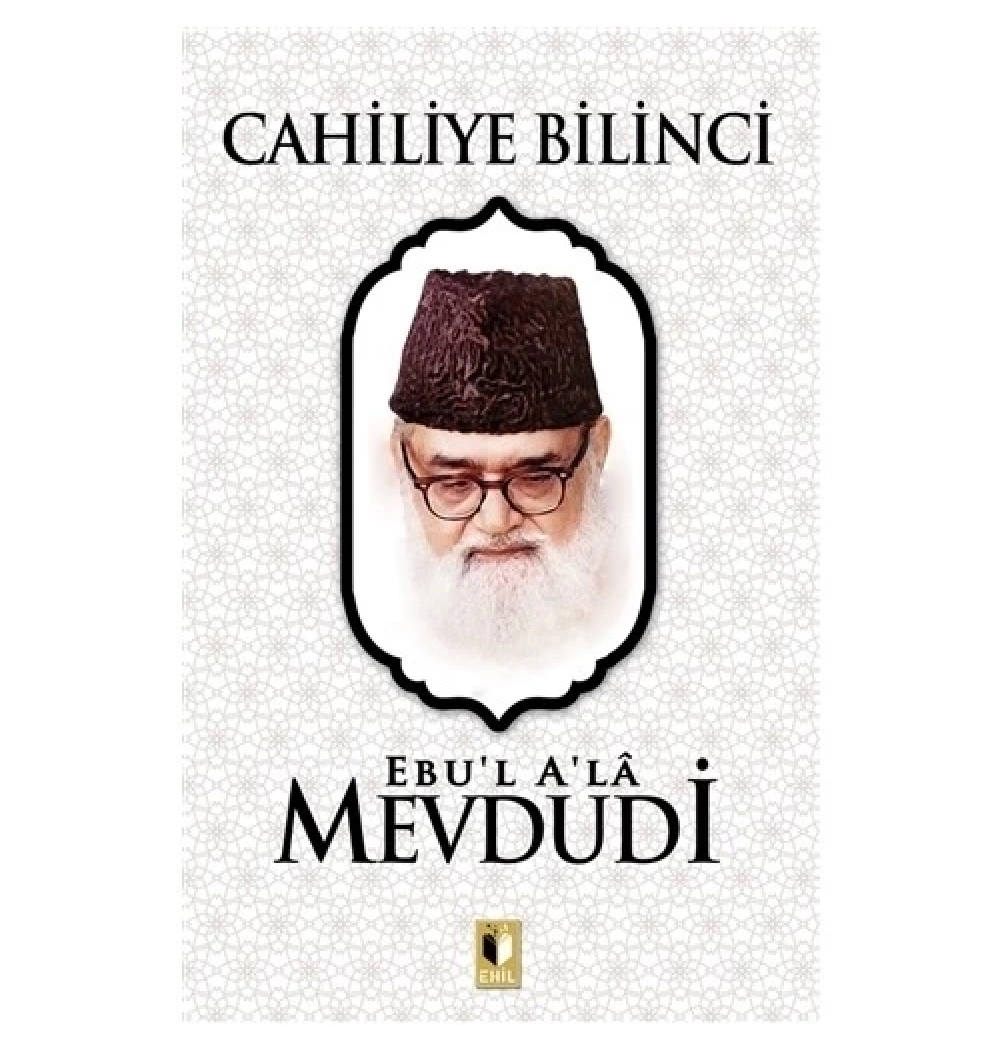 Cahiliye Bilinci   Mevdudi  Ehil