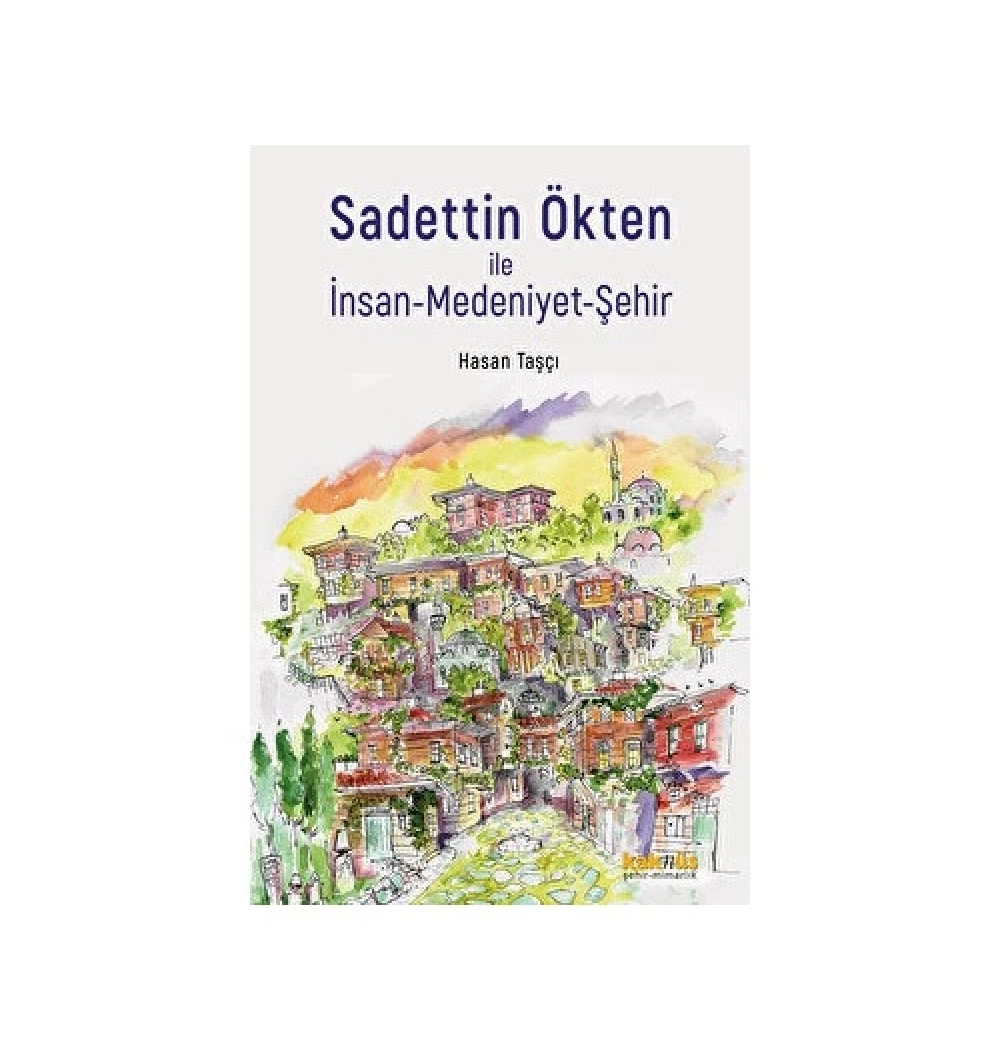 Sadettin Ökten İle İnsan Medeniyet Şehir  Kaknüs