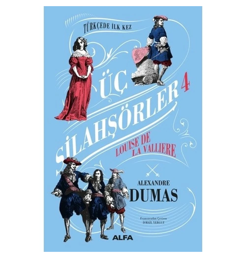 Üç Si̇Lahşörler 4 Louise De Valliere Alfa Basım