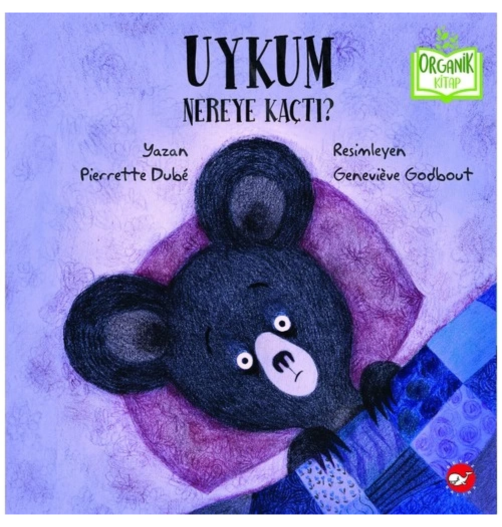 Uykum Nereye Kaçtı Organik Kitap  Beyaz Balina