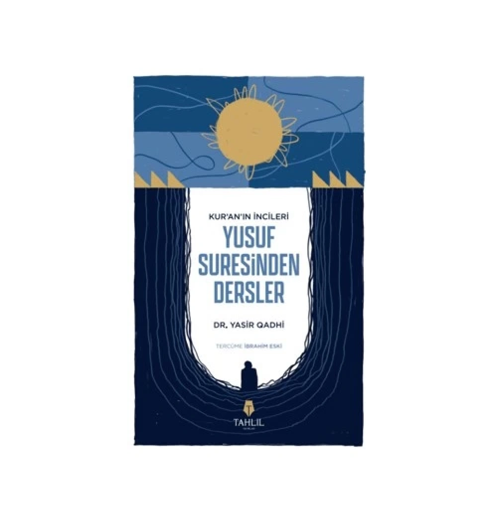 Kuranın İncileri Yusuf Suresinden Dersler  Yasir Qadhi  Tahlil