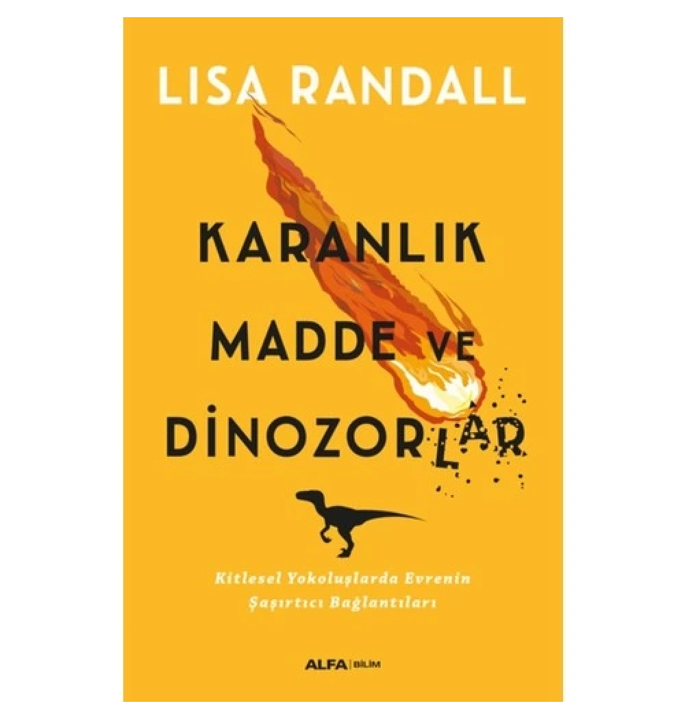 Karanlik Madde Ve Di̇Nozorlar Lisa Randall Alfa