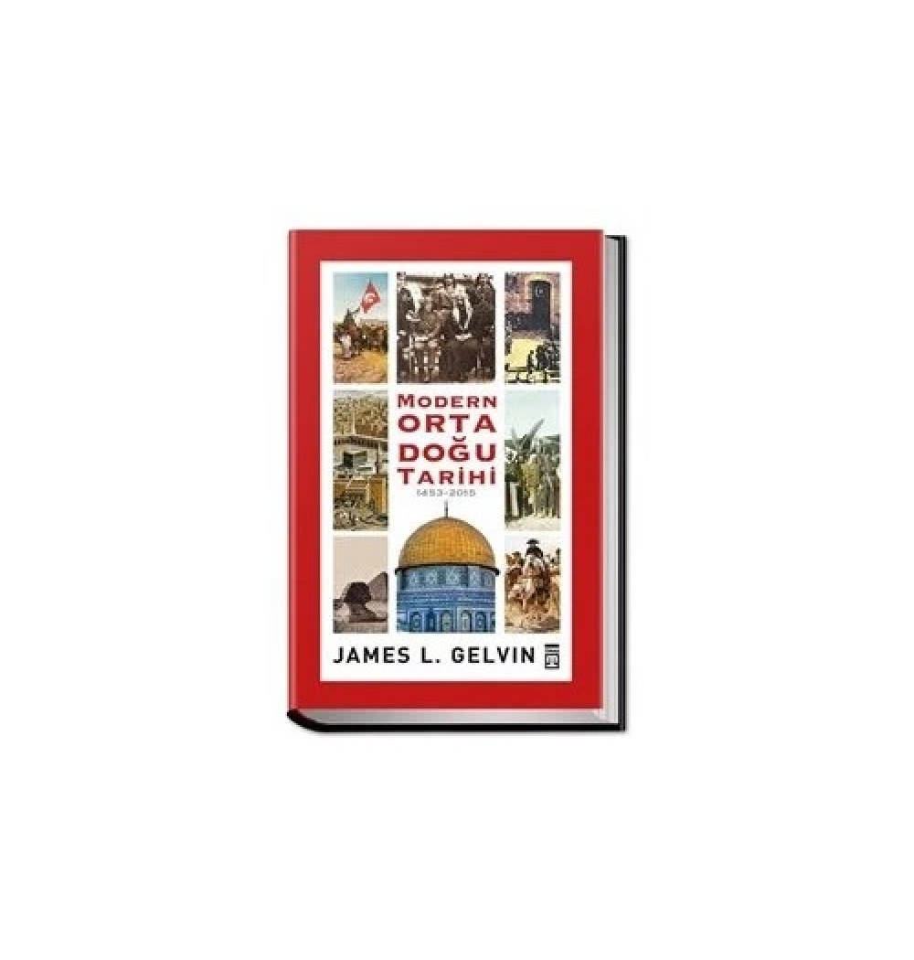 Modern Ortadoğu Tarihi 1453-2015  James L.Gelvın   Timaş