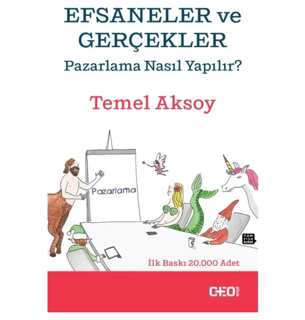 Efsaneler Ve Gerçekler-Pazarlama Nasıl Yapılır