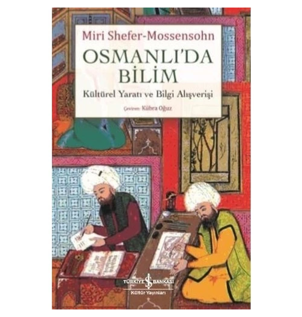 Osmanlıda Bilim  Kültürel Yaratı Bilgi Alışverişi  M.Shefer  İş Bankası