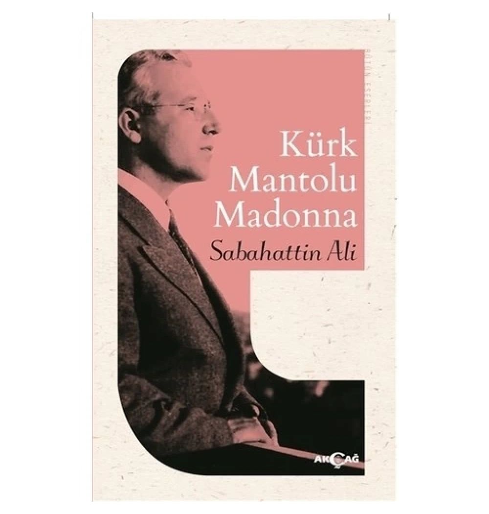 Kürk Mantolu Madonna Akçağ