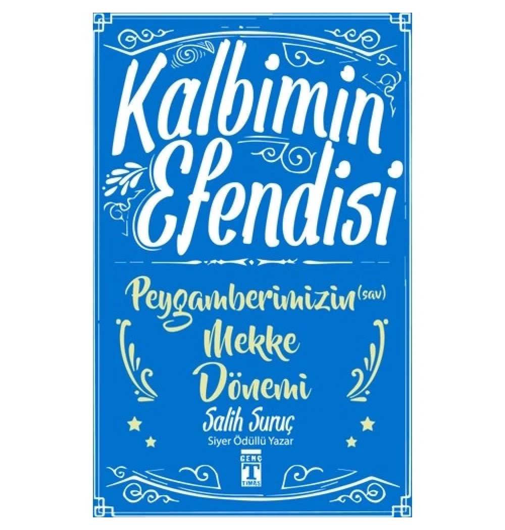 Kalbimin Efendisi Peygamberim Mekke Dönemi Salih Suruç    Genç Timaş