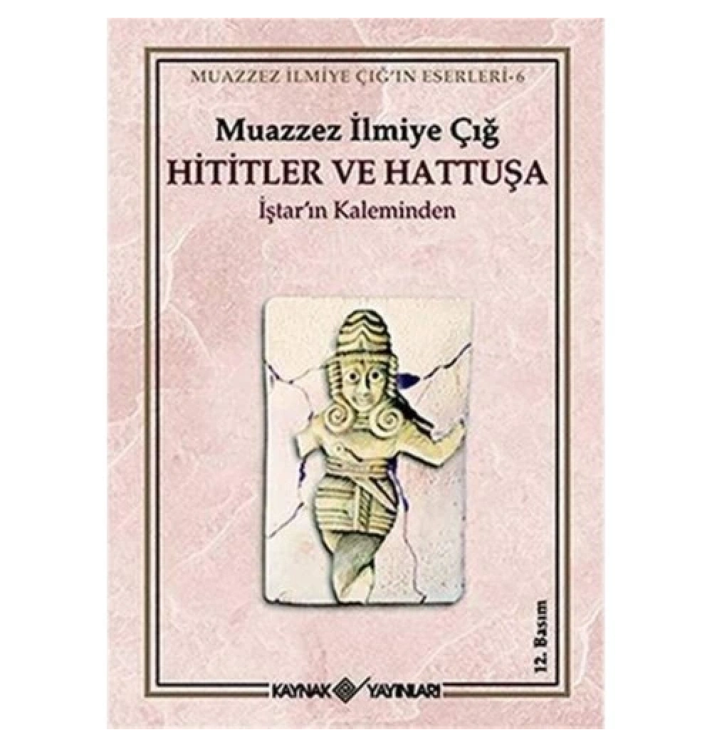 Hititler Ve Hattuşa  Muazzez İlmiye Çığ