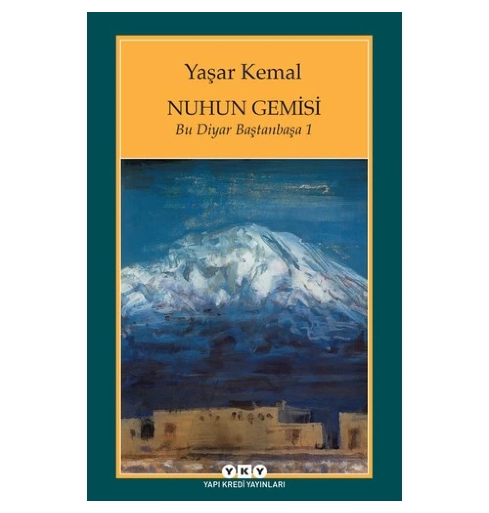 Bu Diyar Baştanbaşa 1 Nuhun Gemisi Yaşar Kemal Yapı Kredi