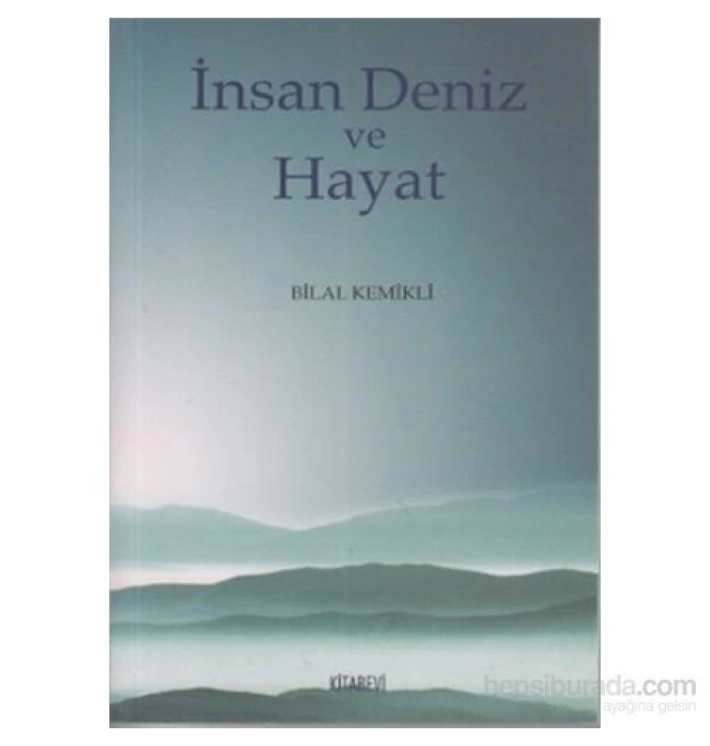 İnsan Deniz Ve Hayat   Bilal Kemikli  Kitabevi