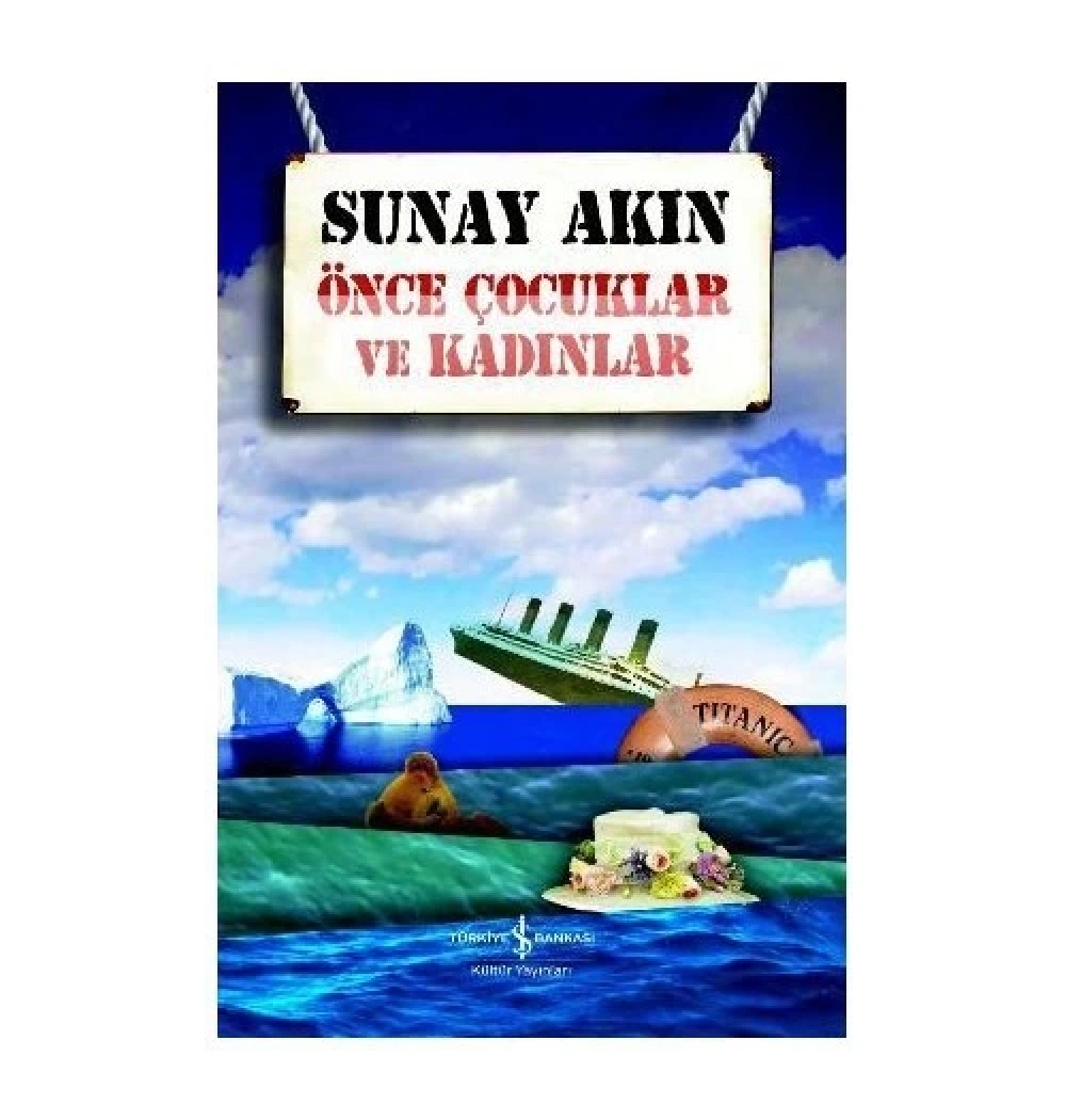 Önce Çocuklar Ve Kadınlar Sunay Akın İş Bankası
