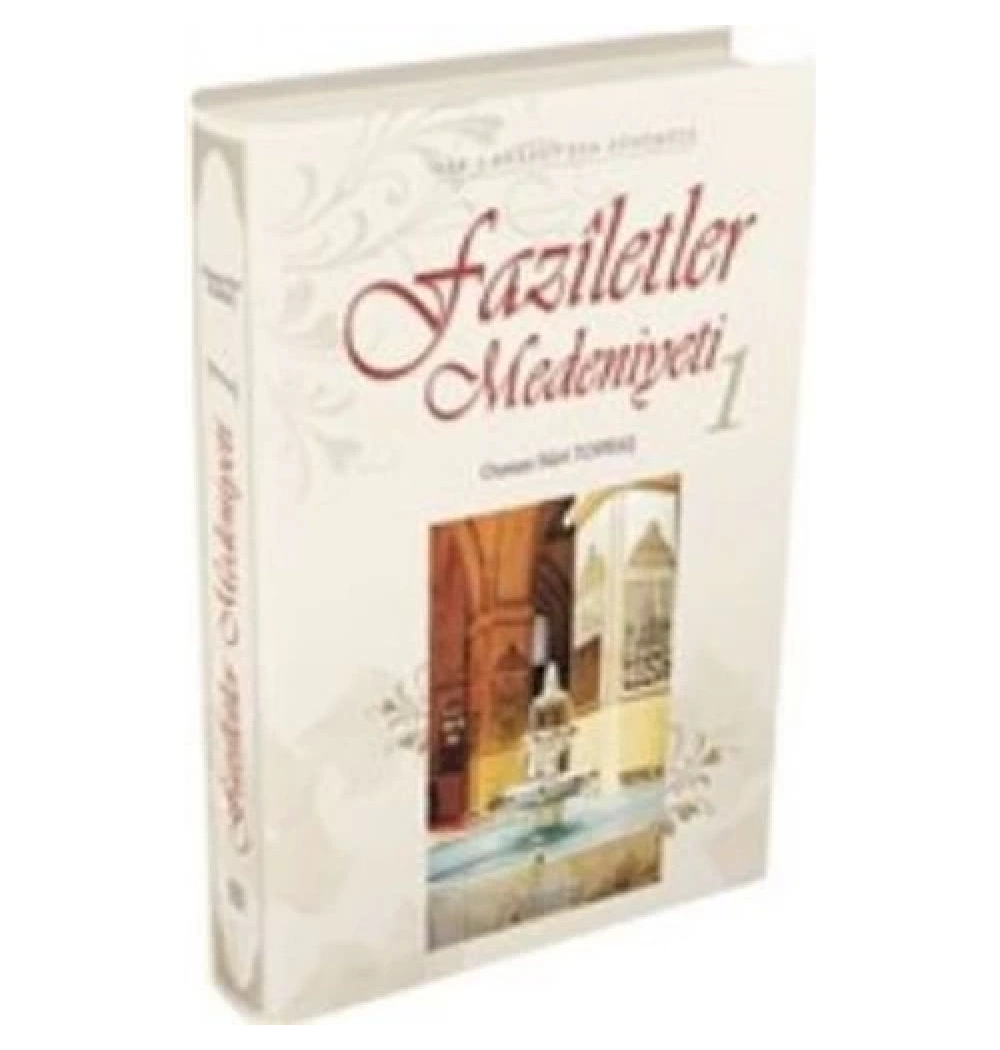 Faziletler Medeniyeti 1    O.Nuri Topbaş - Erkam Yay.