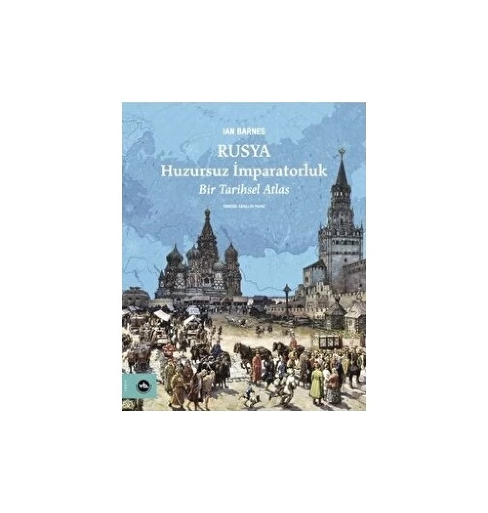 Rusya Huzursuz İmparatorluk  Bir Tarihsel Atlas    Vakıf Kültür
