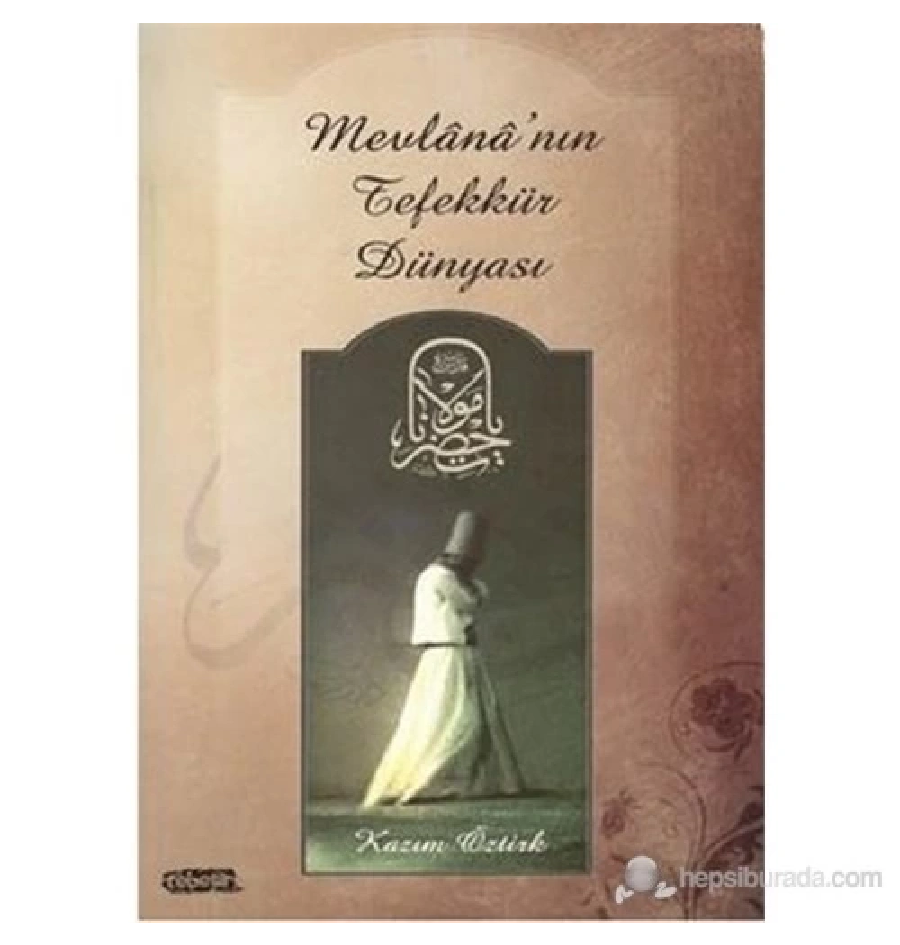 Mevlananın Tefekkür Dünyası  Kasım Öztürk  Tebeşir