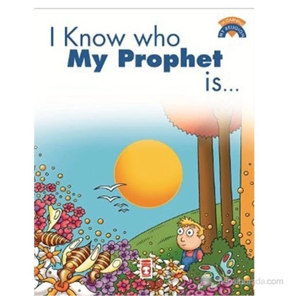 I Know Who My Prophet İs.İngilizce Dinimi Öğreniyorum Timaş