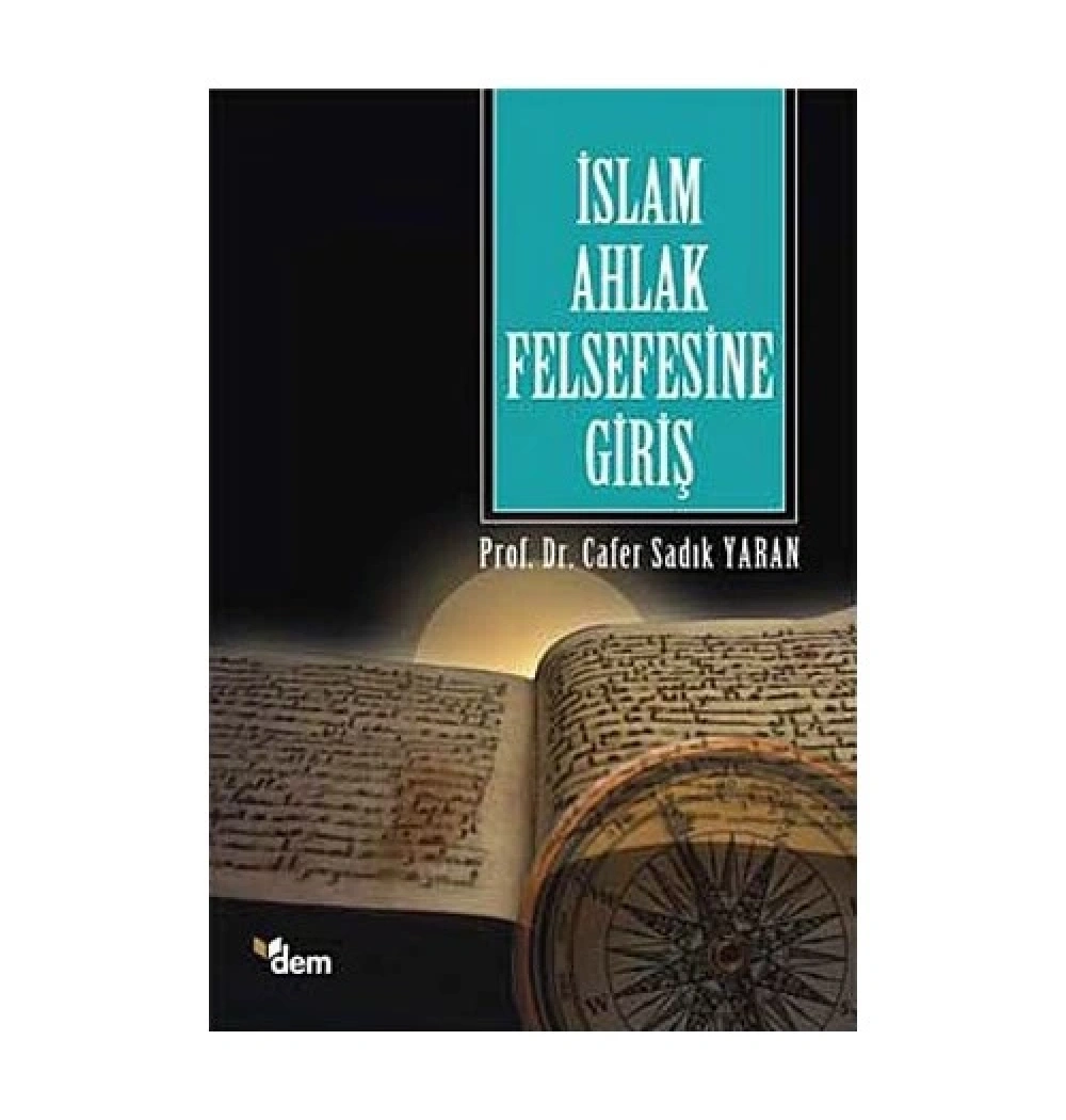 İslam Ahlak Felsefesine Giriş    C.Sadık Yaran    Dem