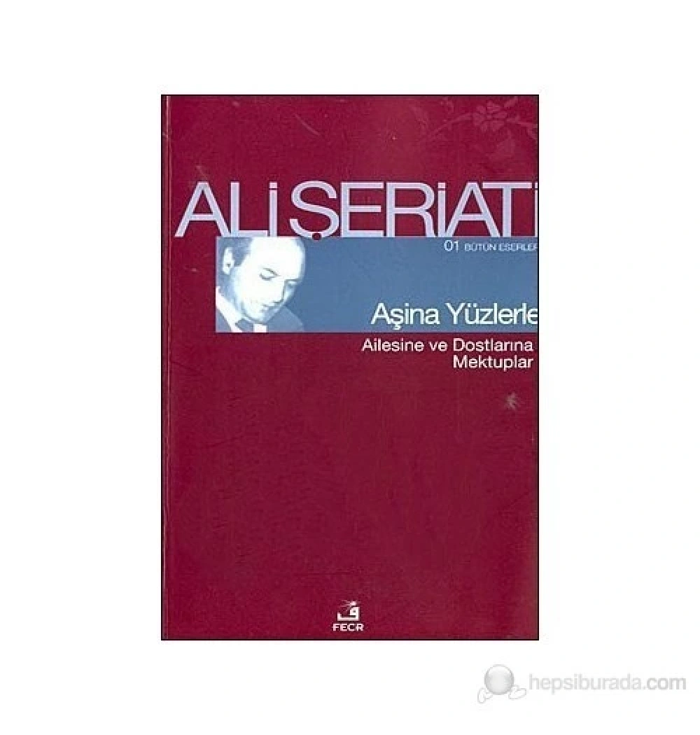 Aşina Yüzlerle  Ali Şeriati-Fecr Yayın