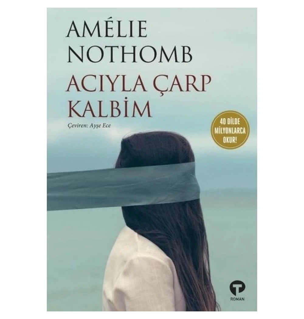 Acıyla Çarp Kalbim  Amelıe Nothomb  Turkuvaz