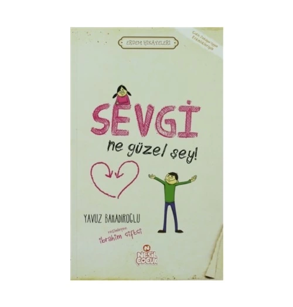 Erdem Hikayeleri    Sevgi Ne Güzel Şey      Yavuz Bahadıroğlu   Nesil