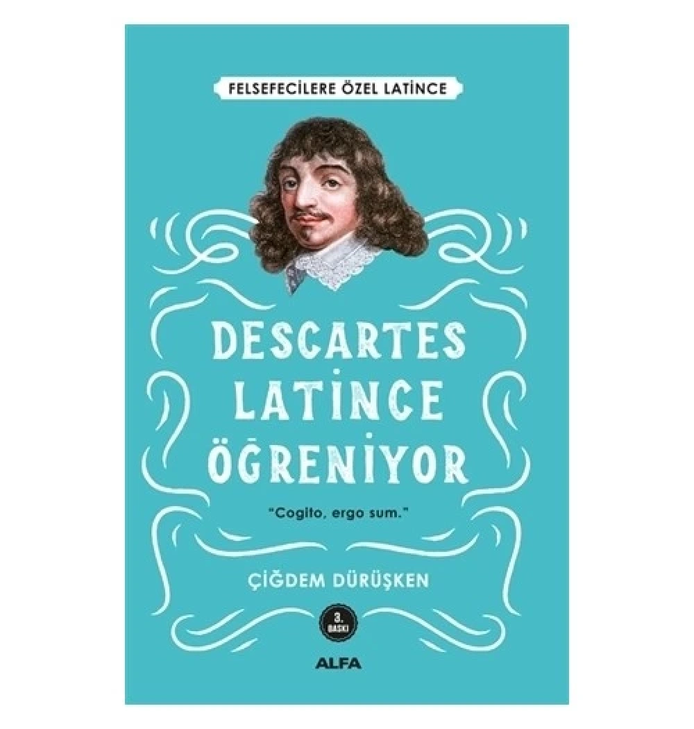 Descartes Lati̇Nce Öğreni̇Yor. Çi̇Ğdem Dürüşken Alfa