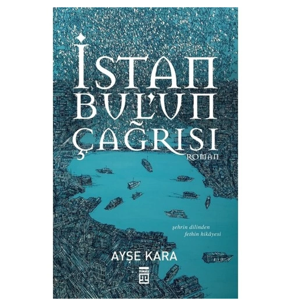 İstanbulun Çağrısı Ayşe Kara Timaş