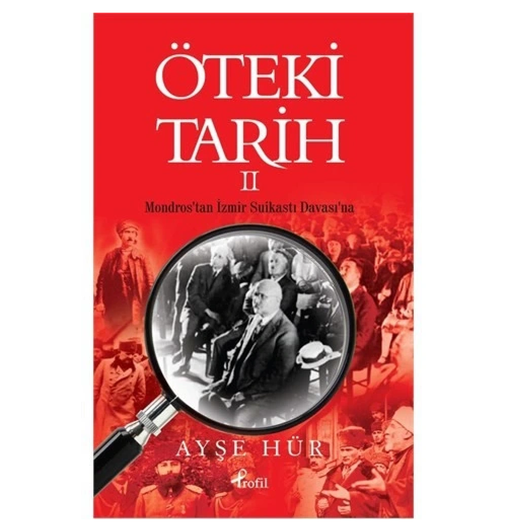 Öteki Tarih 2 Ayşe Hür-Mondrostan Izmir Suikasti Davasina- Profil
