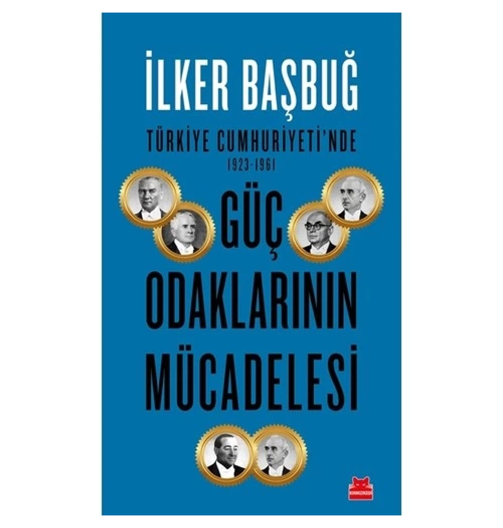 Türkiye Cumhuriyetinde Güç Odaklarının Mücadelesi İlker Başbuğ  Kırmızı Kedi