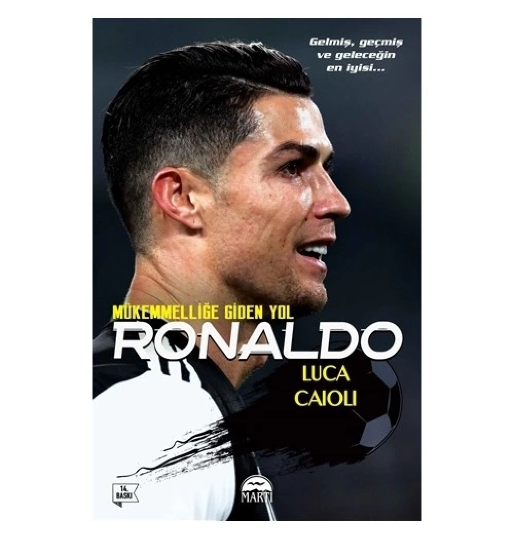 Mükemmeliğe Giden Yol Ronaldo Luca Caıolı  Martı Yayın