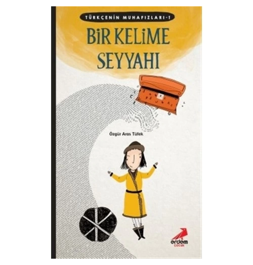 Türkçenin Muhafızları 1 Bir Kelime Seyyahı Erdem Çocuk