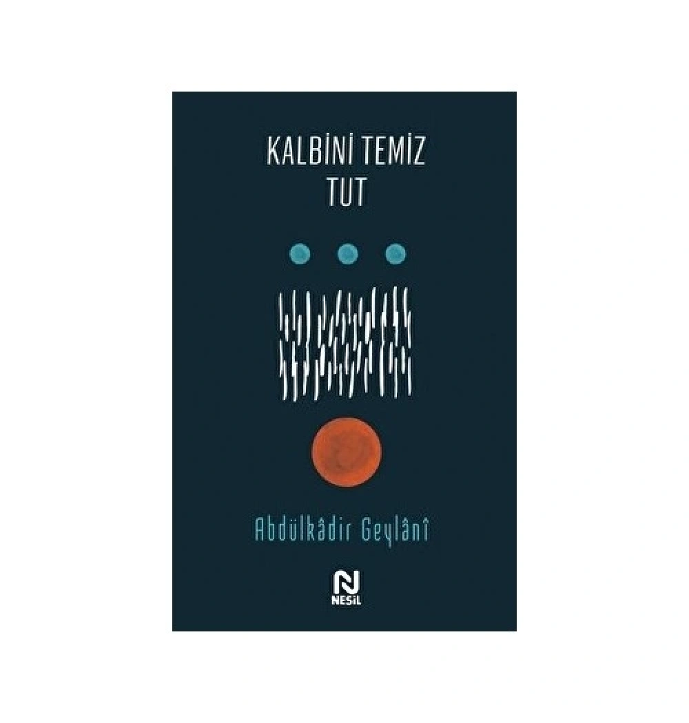Kalbini Temiz Tut Abdülkadir Geylani Nesil Yayın