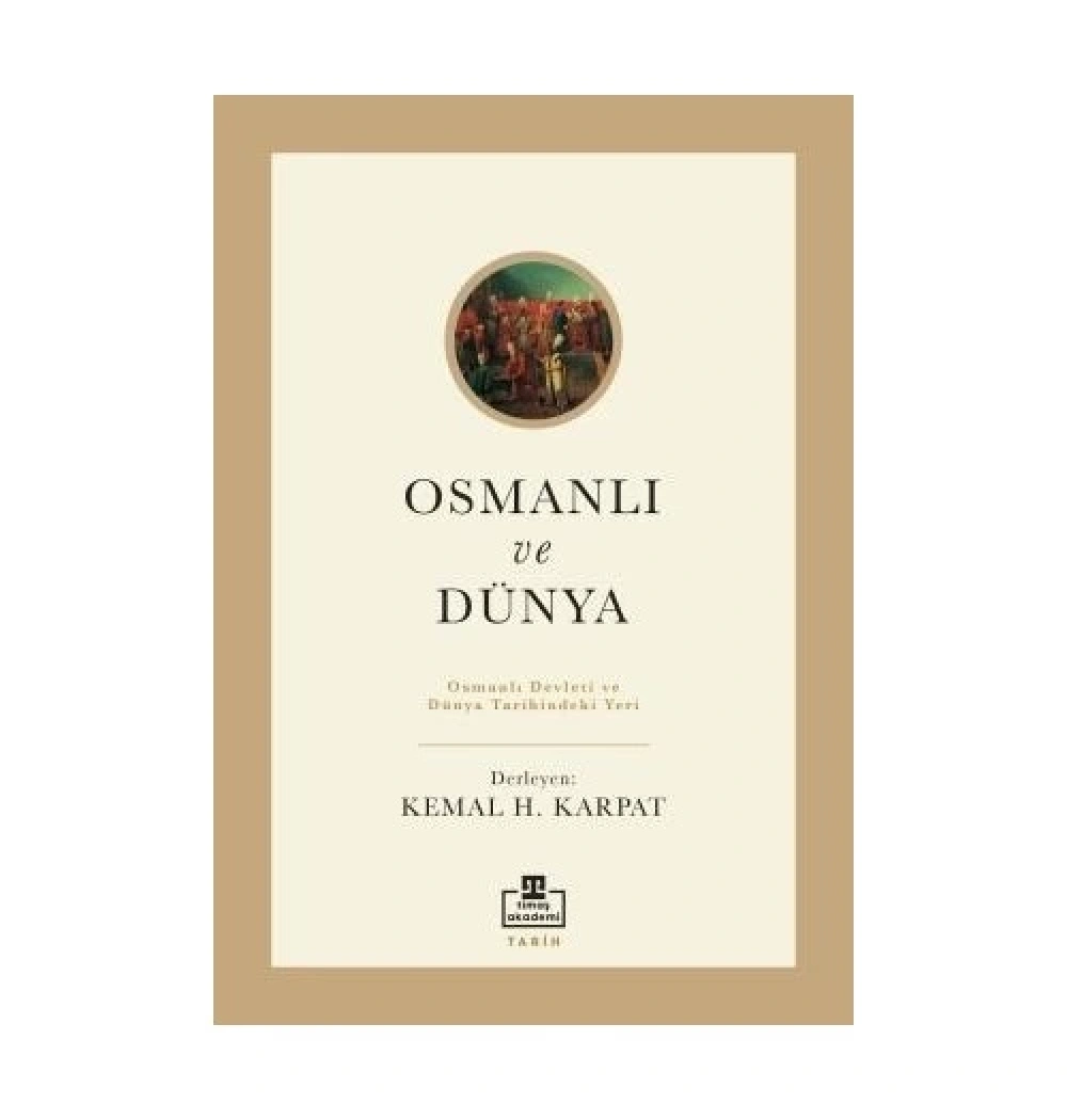Osmanlı Ve Dünya  Kemal Karpat  Timaş