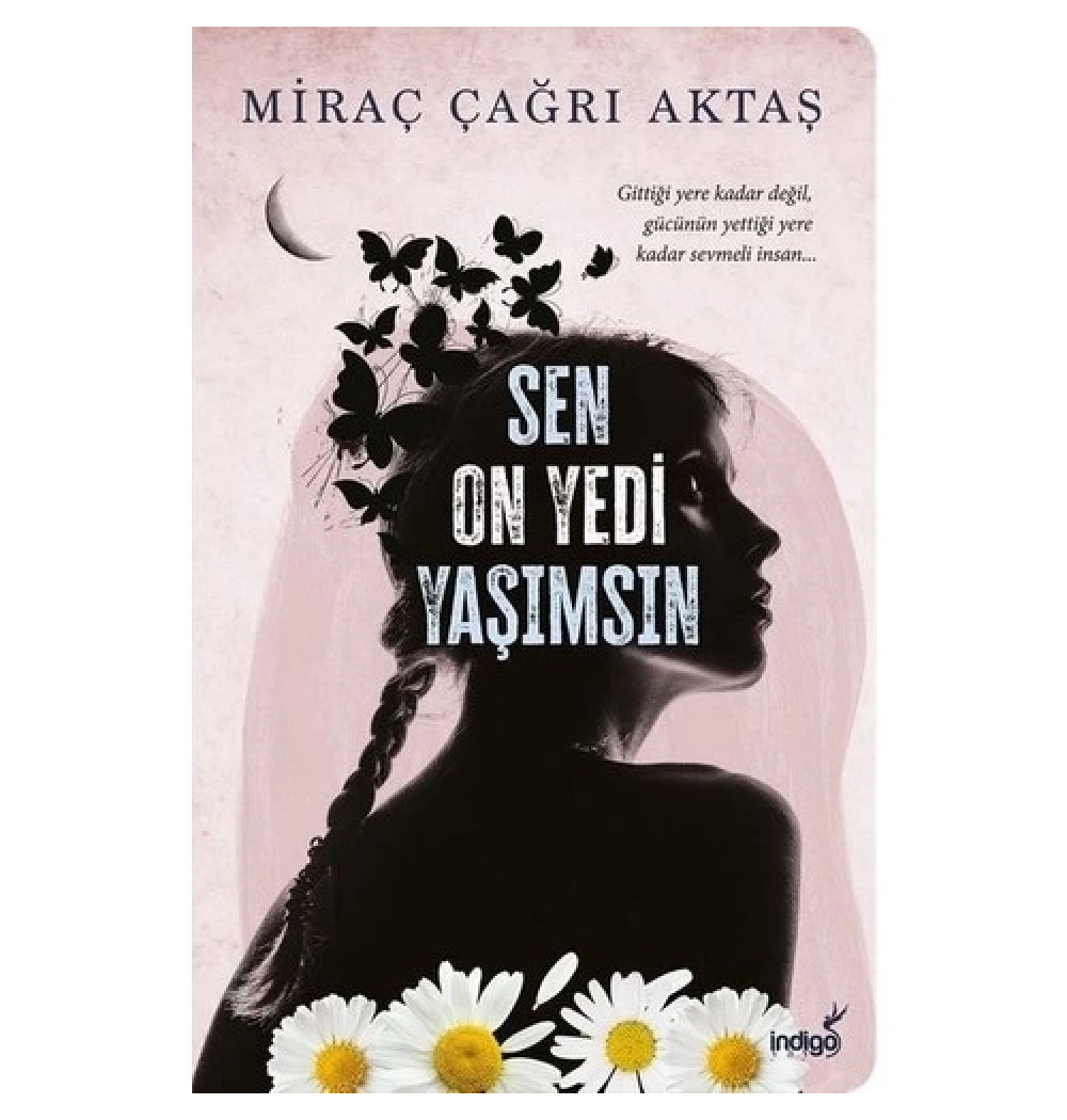 Sen Onyedi Yaşımsın Miraç Çağrı Aktaş İndigo Yayın