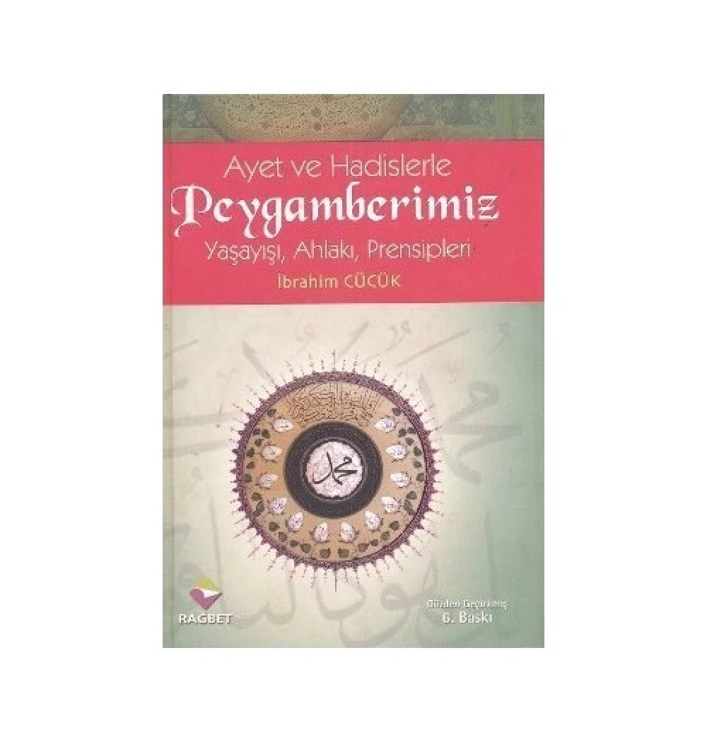Ayet Ve Hadislerle Peygamberimiz Yaşayışı Ahlakı Prensipleri