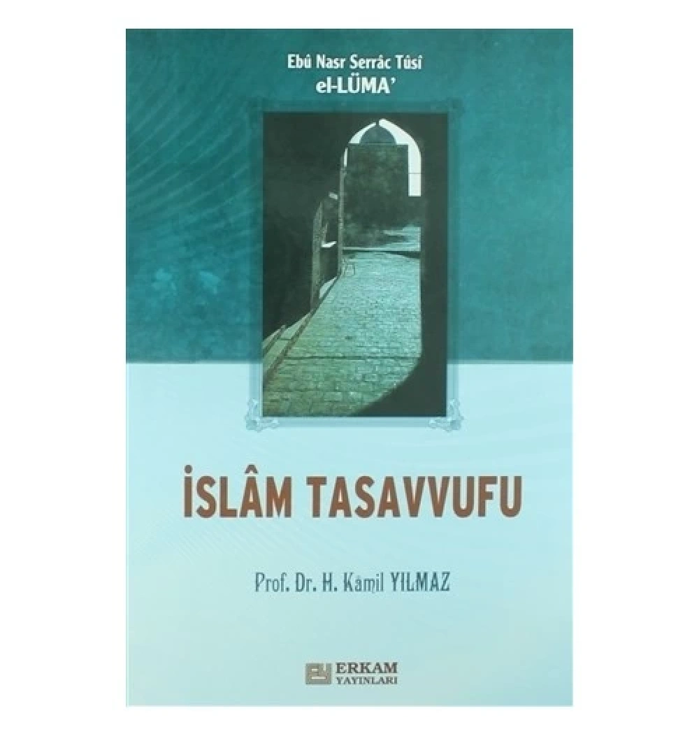 İslam Tasavvufu El Lüma H. Kamil Yılmaz Erkam