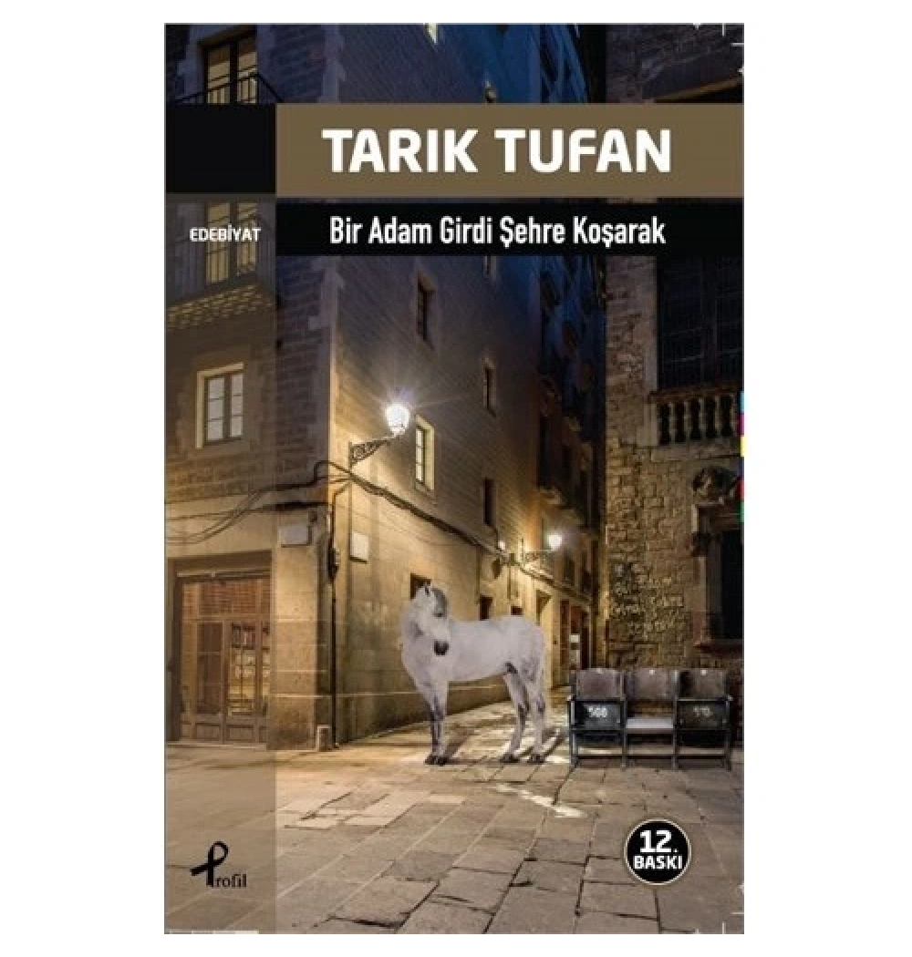 Bir Adam Girdi Şehre Koşarak / Tarik Tufan- Profil Yay.