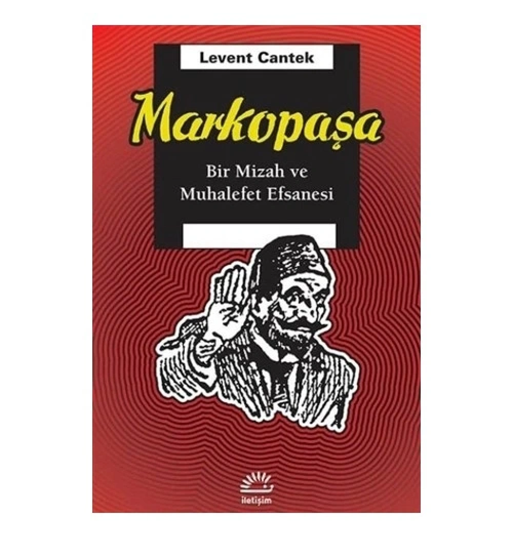Markopaşa Bir Mizah Ve Muhalefet Efsanesi İletişim