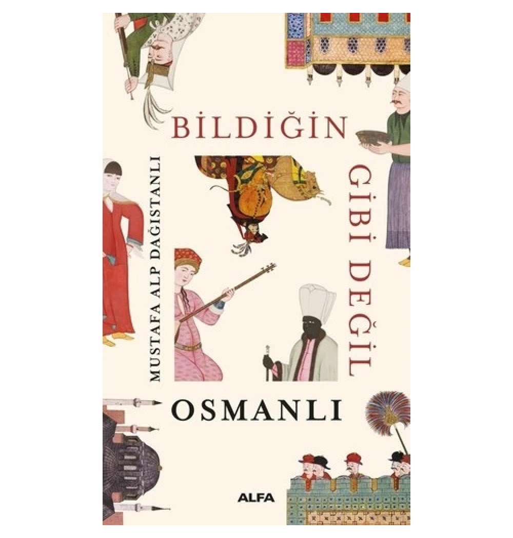 Bi̇Ldi̇Ği̇N Gi̇Bi̇ Deği̇Losmanli Mustafa Alp Alfa Basım