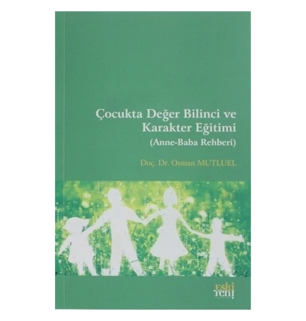 Çocukta Değer Bilinci Karakter Eğitimi Osman Mutluel Eskiyeni