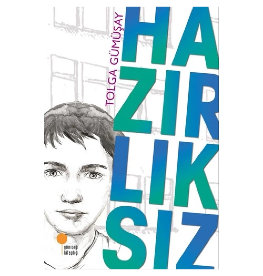 Hazırlıksız   Tolga Gümüşay   Günışığı