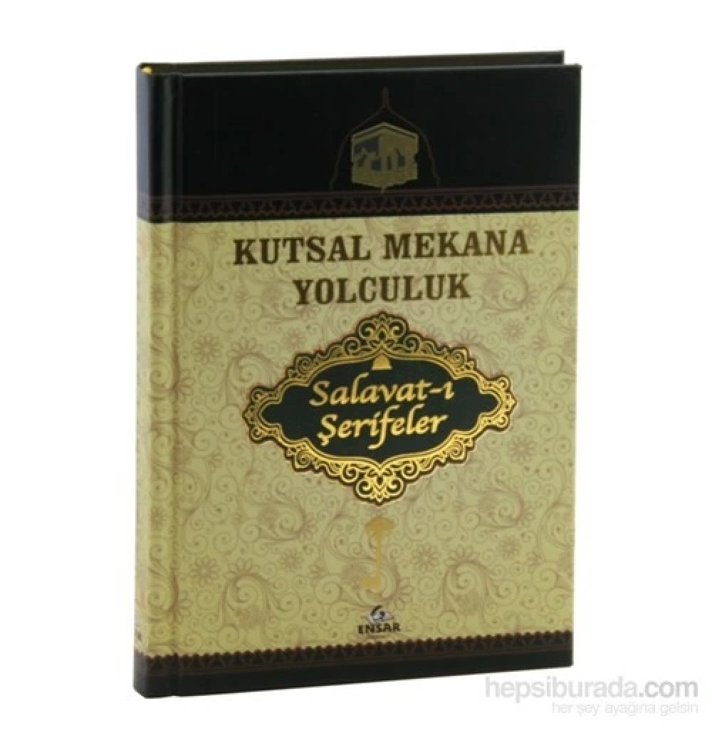 Kutsal Mekana Yolculuk Salavatı Şerifeler Havva Özkan      Ensari