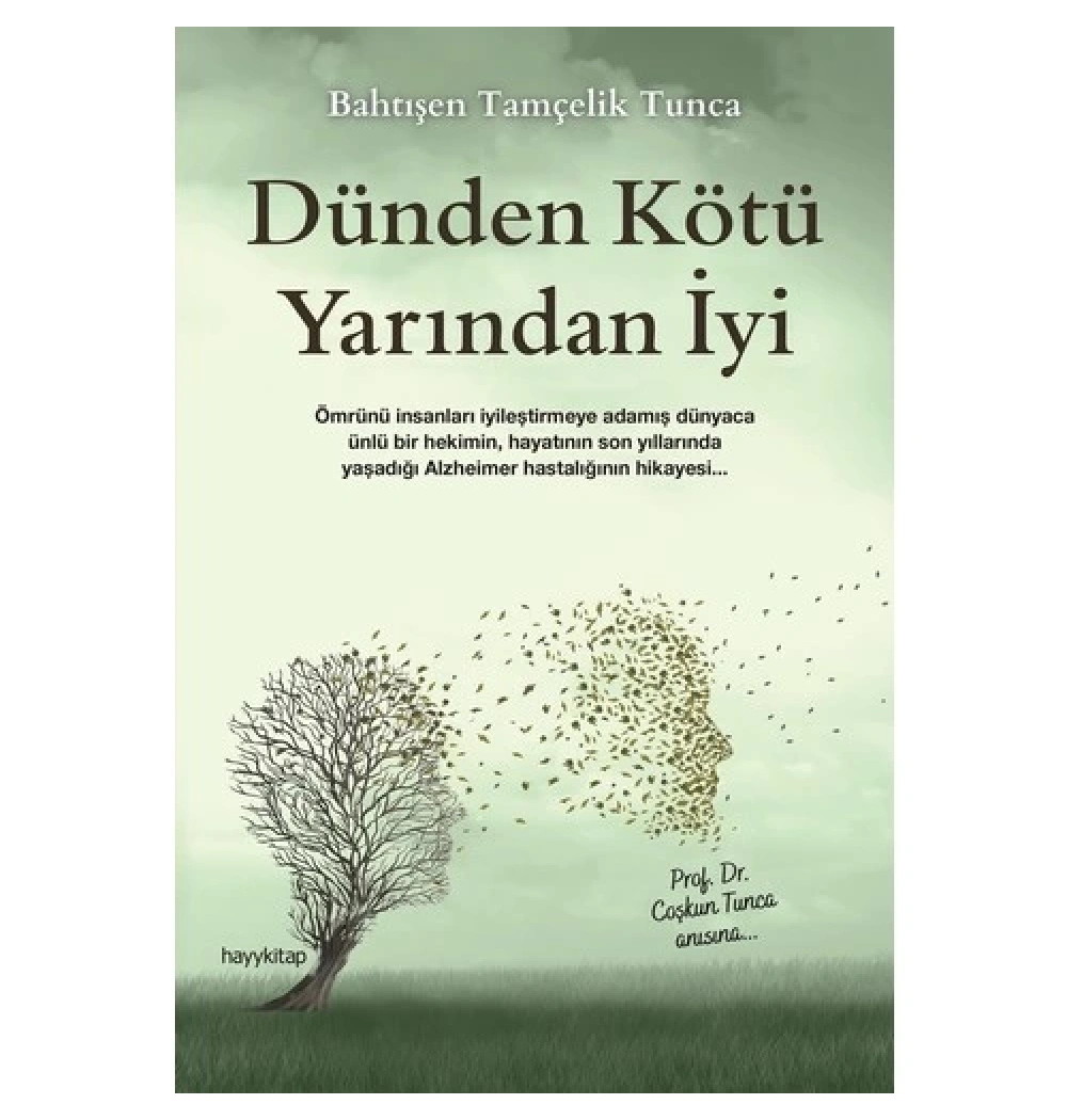 Dünden Kötü Yarından İyi  Bahtışen Tamçelik  Hayykitap