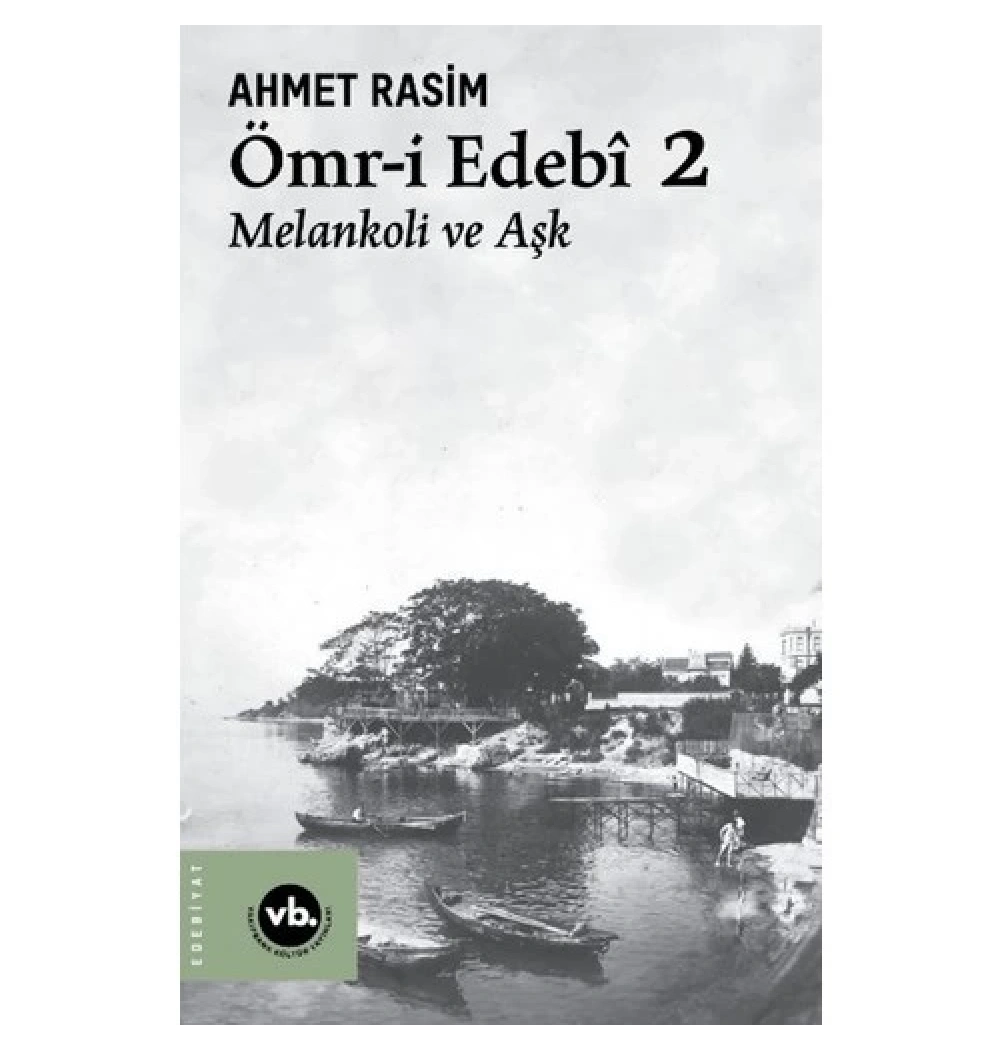 Ömri Edebi 2 Melankoli Ve Aşk Ahmet Rasim Vakıfbank
