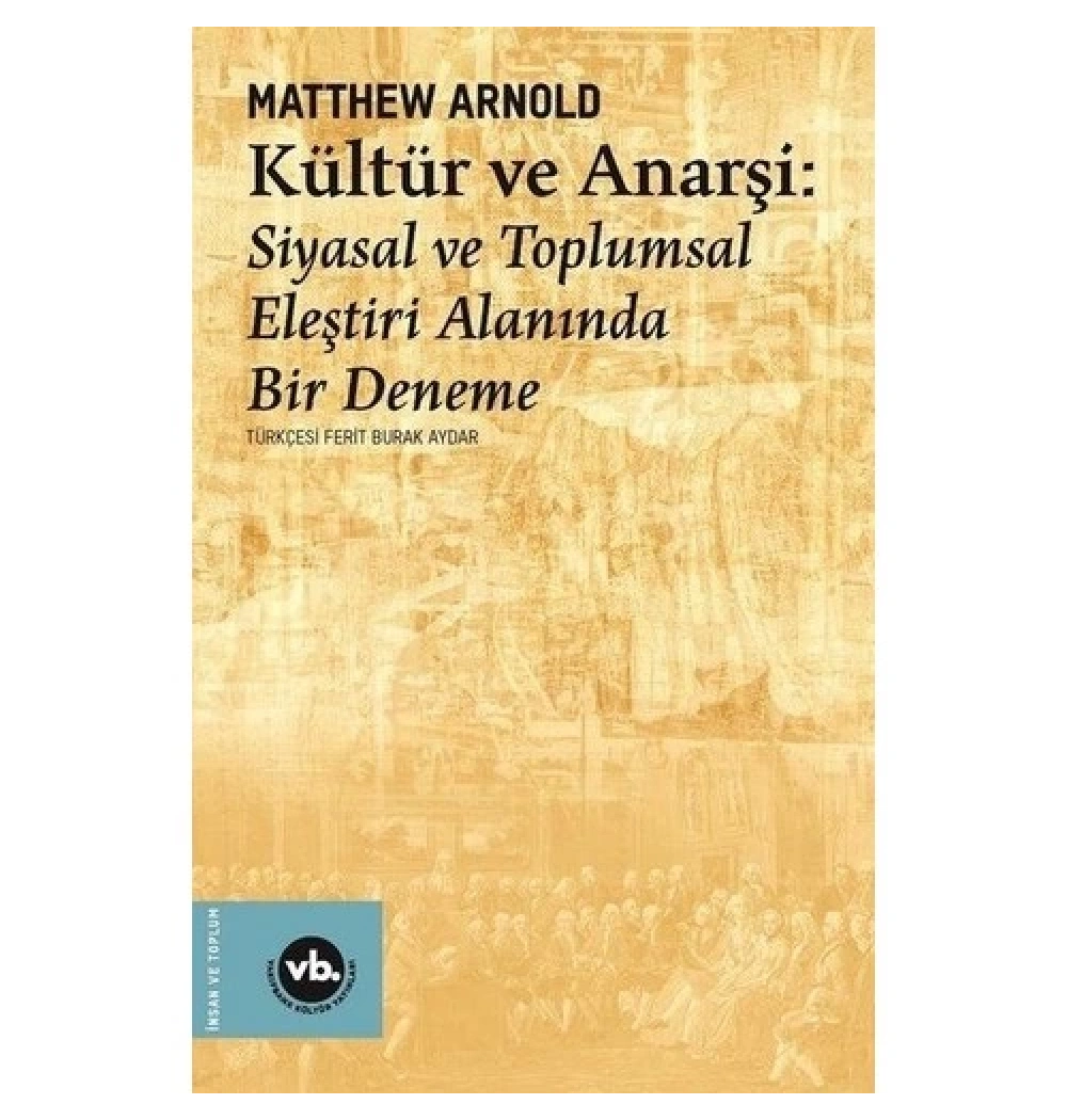 Kültür Ve Anarşi  Siyasal Ve Toplumsal Eleştiri Alanında Deneme Vakıfbank