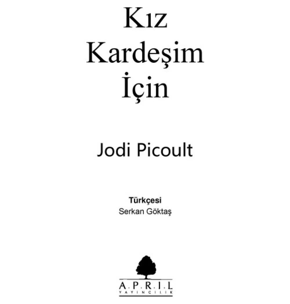 Kız Kardeşim İçin - Jodı Pıcoult - Aprıl