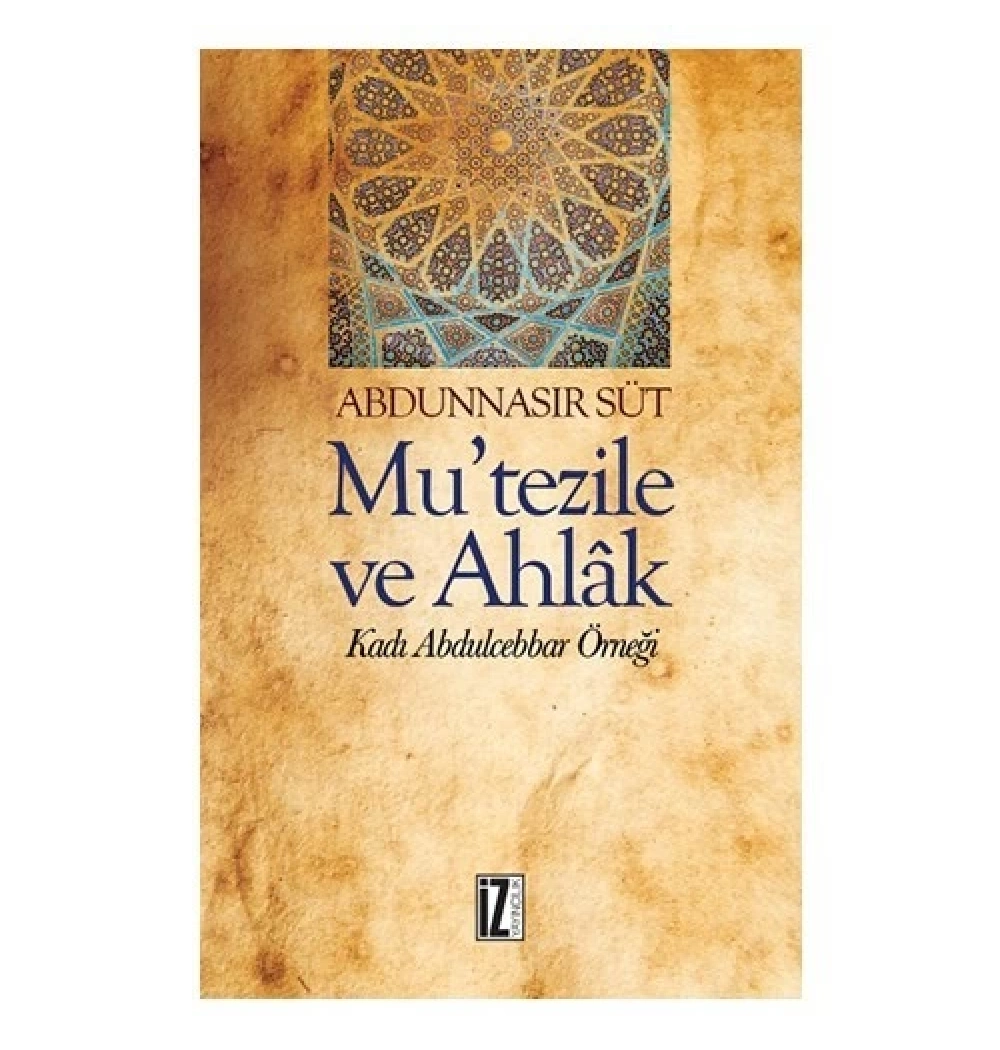 Mutezile Ve Ahlak. Abdunnasır Süt   İz