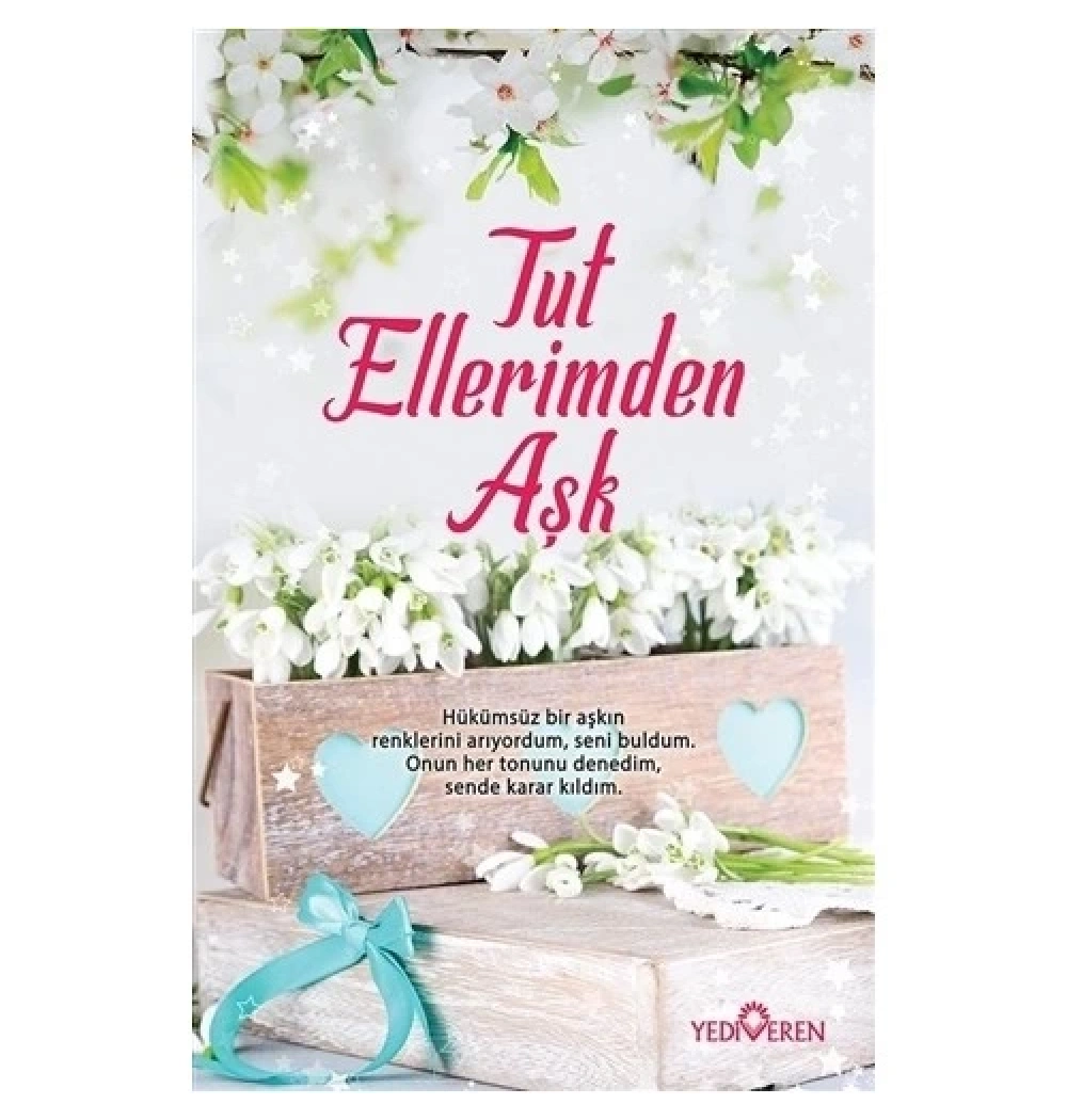 Tut Ellerimden Aşk Yediveren