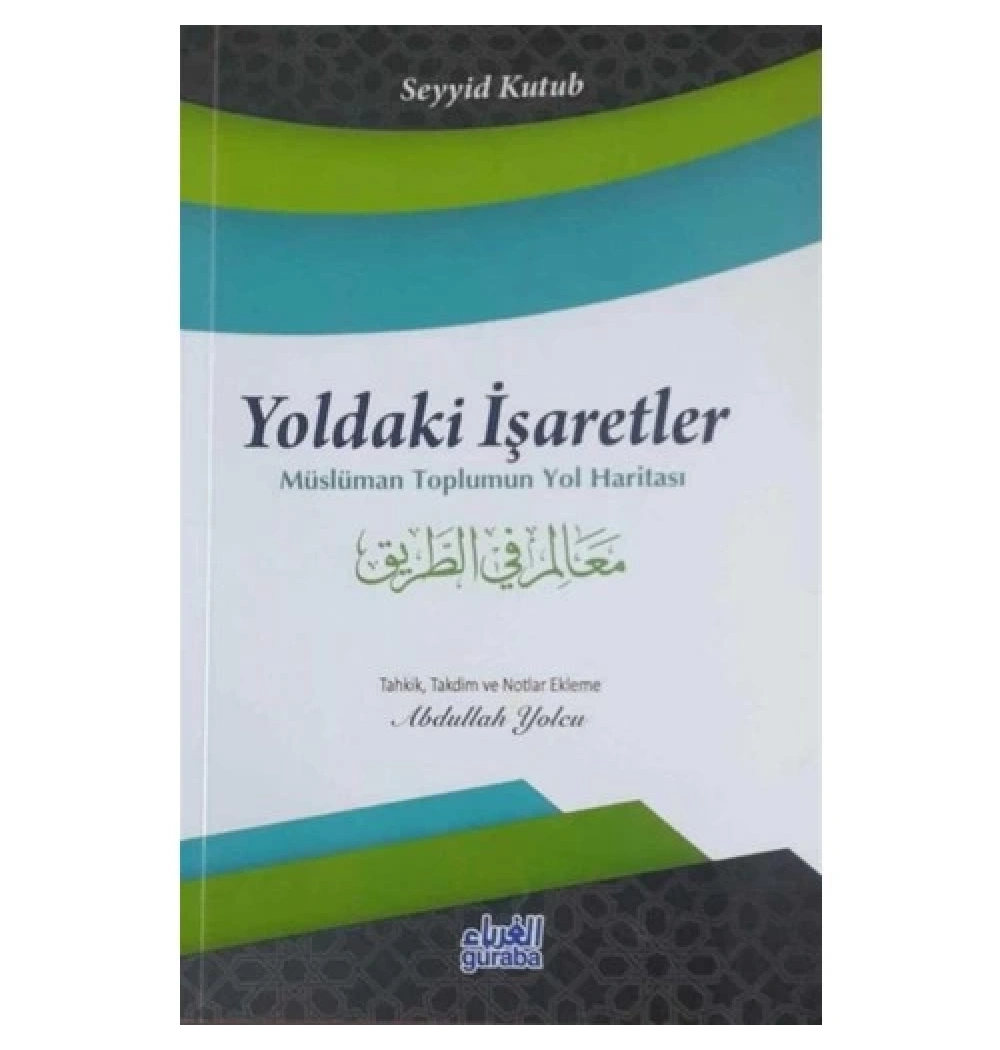 Yoldaki İşaretler Seyyid Kutub  Guraba Yayın